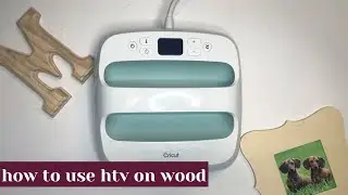 HEAT TRANSFER VINYL ON WOOD | Cricut
