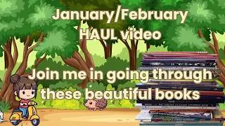 January/February Haul video, join me in going through these beautiful books