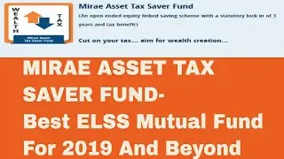 Mirae Asset Tax Saver Fund | ELSS Fund | Mirae Asset Mutual Fund | Section 80c Savings