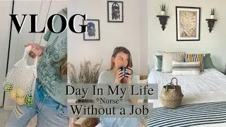 Day in My Life While I&rsquo;m Jobless #nursevlog