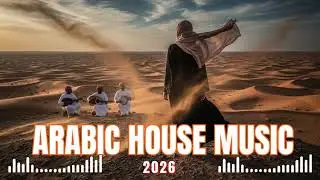 Arabic House Music Vibes 2026 &mdash; New Middle Eastern House Sound 🔥🎶