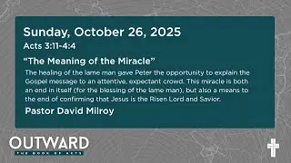 Outward:  Acts 3:11-4:4 &ldquo;The Meaning of the Miracle&rdquo;