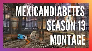 MEXICANDIABETES SEASON 13 MONTAGE