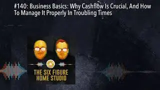 #140: Business Basics: Why Cashflow Is Crucial, And How To Manage It Properly In Troubling Times