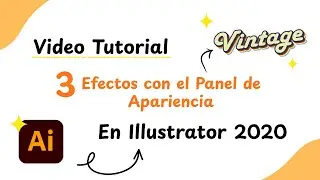 Video Pr&aacute;ctico - 3 Efectos con Panel de Apariencia en Illustrator 2020.