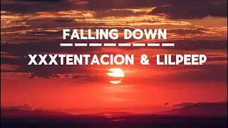 Falling down | (clean + lyrics) lil peep & xxxtentacion