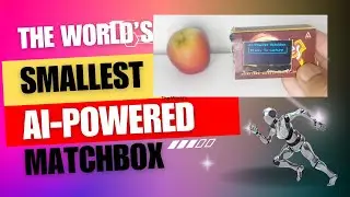 The World&rsquo;s Smallest AI-Powered Camera! 🤯 | AI in a Matchbox!