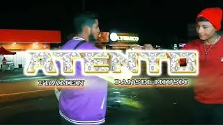 Atento - Framen Ft @DanselMc (Video Oficial)