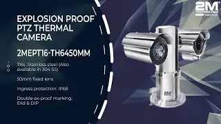 2M's Explosion Proof Cameras