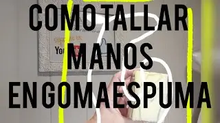 Como tallar la gomaespuma: Hacer manos para títeres