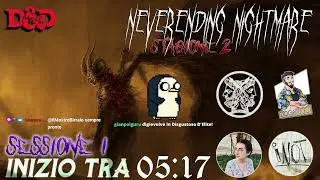 NEVERENDING NIGHTMARE S2 (D&D 5e) - Sessione 1: 