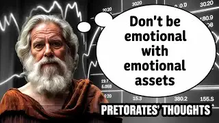 Pretiorates Thoughts - Don&rsquo;t be emotional with emotional Assets