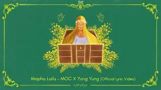 Mapha Luilu - MOC X Yung Yung (Official Lyric Video)