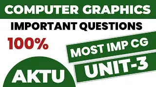 Computer Graphics unit 3 aktu important questions 2025 || CG imp aktu