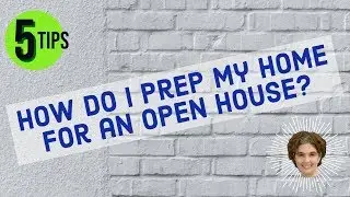 How Do I Prep My Home For An Open House?