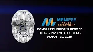 Menifee Police Department Community Incident Debrief August 20, 2025