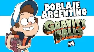 DOBLAJE ARGENTINO GRAVITY FALLS #4