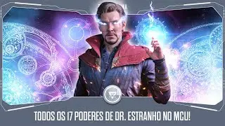 TODOS OS 17 PODERES QUE DR. ESTRANHO JÁ USOU NO MCU!