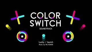 MS KUMAR - Color Switch 2021 - Lucky/Launch Soundtrack