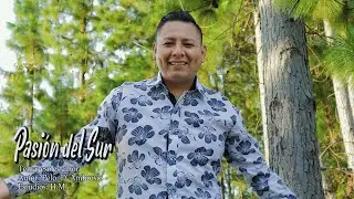 PASI&Oacute;N DEL SUR - eso es amor VIDEO OFICIAL✓(2020)