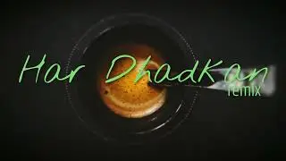 Har Dhadkan - Jersey Lee (Remix Version)​