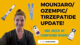 Mounjaro/Ozempic/Tirzepatide Update! One week of Compound down!