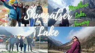 Shungatser Lake (Madhuri Lake) | The Most Scenic Spot in Tawang 