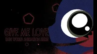 Give Me Love [Rain world animation meme] [Flash warning??]