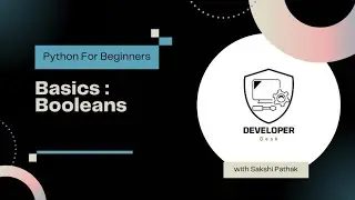 Boolean Logic in Python: A Beginner's Guide Python | Lesson 6 | Developer Desk
