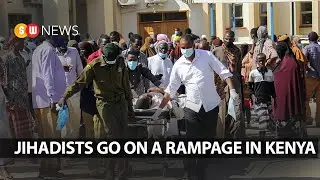 Jihadists go on a rampage in kenya | SW NEWS | 445