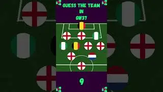 FPL GW37 || GUESS THE FOOTBALL TEAM BY PLAYERS' NATIONALITY
