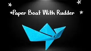 How to make paper boat with rudder | unique Paper Boat | very easy paper boat | Boat with Rudder