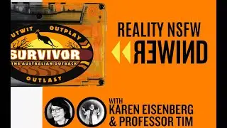 Reality NSFW Rewind: Prof Tim Watches Survivor Australian Outback Episode 14 with Jonny Fairplay