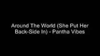 Around The World (She Put Her Back-Side In) - Pantha Vibes