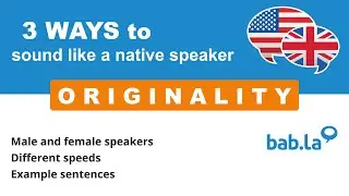 ORIGINALITY pronunciation | Improve your language with bab.la