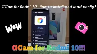 How to Install GCam and Load Config on Redmi 10