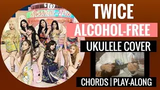 TWICE - Alcohol-Free | Ukulele Cover | CHORDS | Play-along