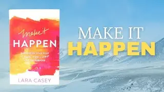 Make It Happen by Lara Casey