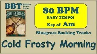 Cold Frosty Morning  - 80 BPM bluegrass backing track