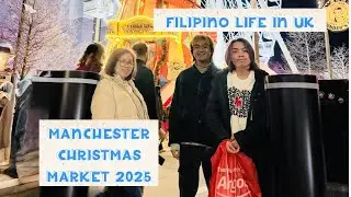 MANCHESTER CHRISTMAS MARKET 2025 | FILIPINO LIFE IN UK🇵🇭🇬🇧🇵🇭