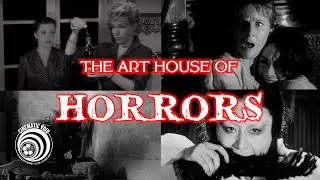 Cinematic Void Presents: THE ART HOUSE OF HORRORS