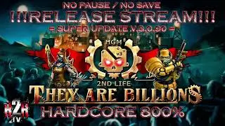[671] They Are Billions ➤ TAB 2nd Life Mod v.3 ★ Хардкор 800% ★ Без пауз ★ Без сейвов