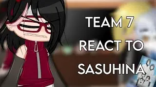Team 7 react to Sasuhina!!