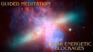 Guided Meditation - Clear Energetic Blockages - Solar Storm October 2025