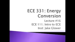ECE 111 16 Energy Conversion