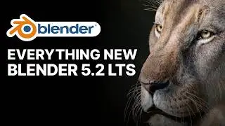 What's New in Blender 5.2 LTS! Official Overview