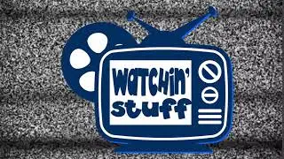 Watchin' Stuff Intro