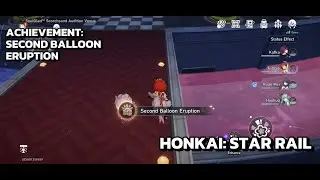 [Honkai: Star Rail Achievement] Second Balloon Eruption: Boss Stone Balloon At Scorchsand Audition
