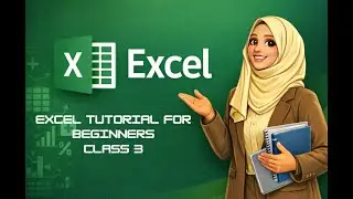 Excel Tutorial for Beginners class 3