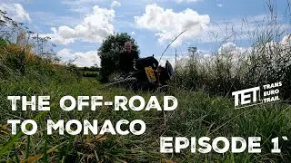 Riding the TET Solo as an Off-Road Novice from London to Monaco - Episode 1